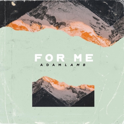 Adam Lamb - For Me