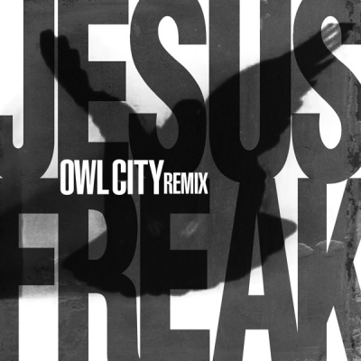Owl City - Jesus Freak (Owl City Remix)