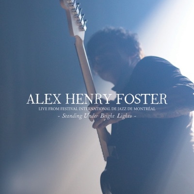 Alex Henry Foster - Standing Under Bright Lights