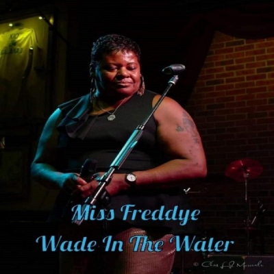 Miss Freddye - Wade in the Water
