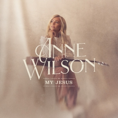 Anne Wilson - My Jesus