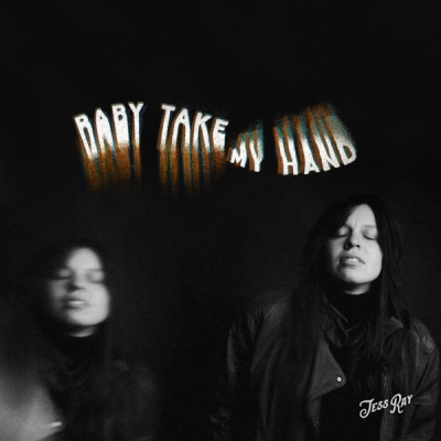 Jess Ray - Baby Take My Hand