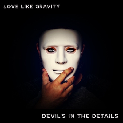 Love Like Gravity - Devil's in the Details
