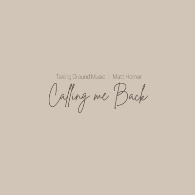 Taking Ground Music - Calling Me Back