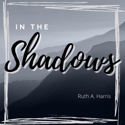 Ruth A Harris - In the Shadows