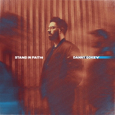 Danny Gokey - Stand In Faith