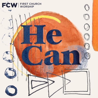 First Church Worship - He Can