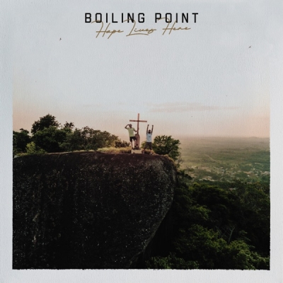 Boiling Point - Hope Lives Here