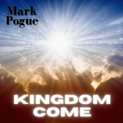 Mark Pogue - Kingdom Come