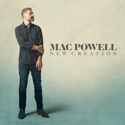 Mac Powell - New Creation