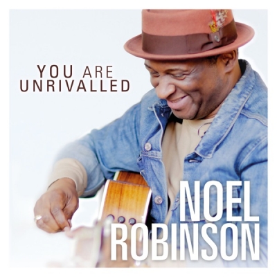 Noel Robinson - You Are Unrivalled