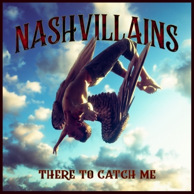 Nashvillains - There to Catch Me