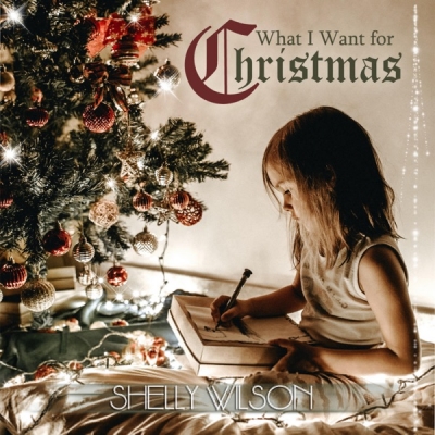 Shelly Wilson - What I Want for Christmas