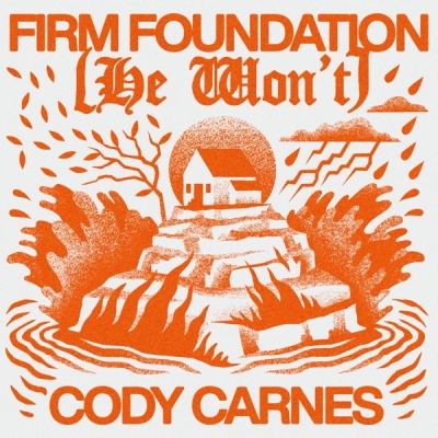 Cody Carnes - Firm Foundation (He Won't)