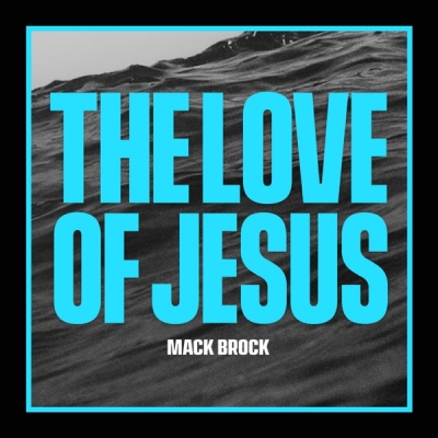 Mack Brock - The Love Of Jesus