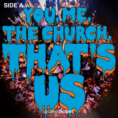 Louder Than The Music - Planetboom - You, Me, the Church, That's