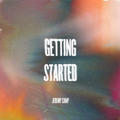 Jeremy Camp - Getting Started