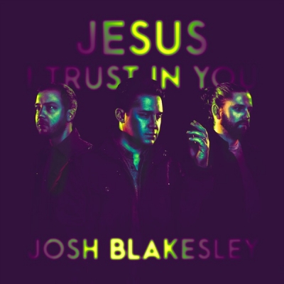 Josh Blakesley - Jesus, I Trust in You