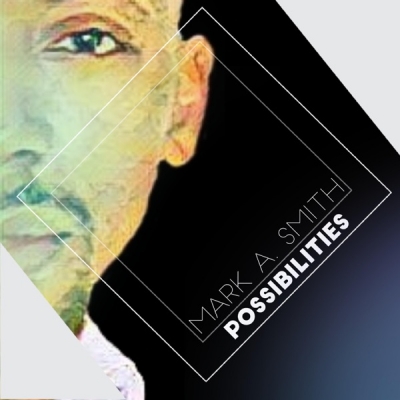Mark A. Smith - Possibilities