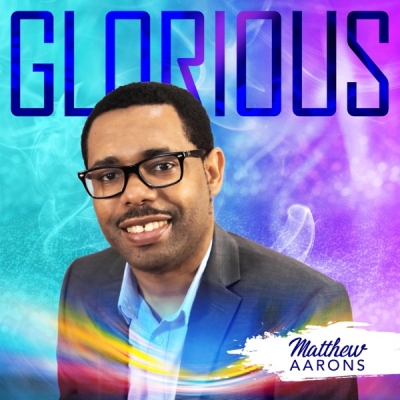 Matthew Aarons - Glorious