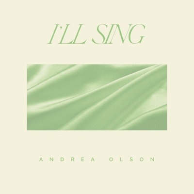 Andrea Olson - I'll Sing