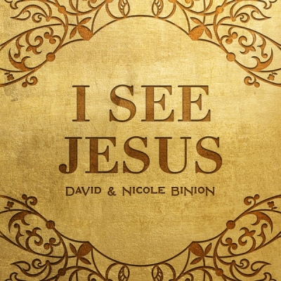 David & Nicole Binion - I See Jesus