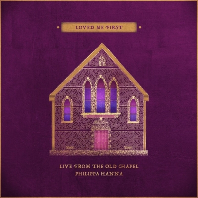 Philippa Hanna - Loved Me First (Live From the Old Chapel)