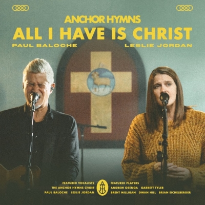 Anchor Hymns - All I Have Is Christ