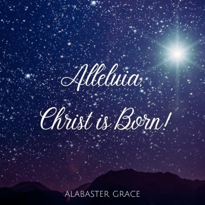 Alabaster Grace - Alleluia, Christ Is Born!