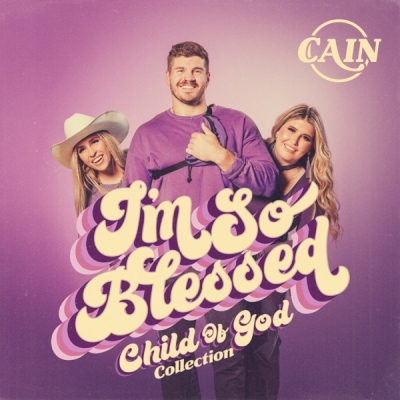 Cain - I'm So Blessed (Child of God Collection)