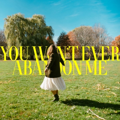 Allie Crummy - You Won't Ever Abandon Me