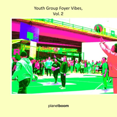 Planetboom - Youth Group Foyer Vibes, Vol. 2
