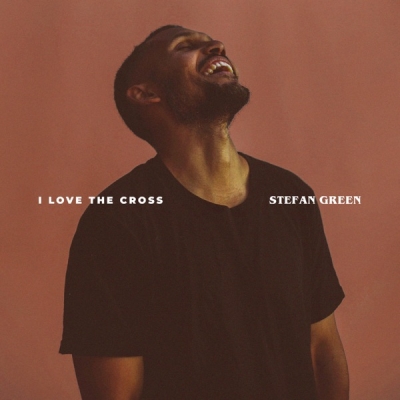 Stefan Green - I Love the Cross
