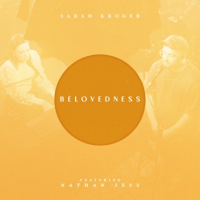 Sarah Kroger - Belovedness (Live)