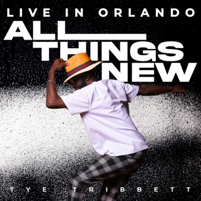 Tye Tribbett - All Things New (Live In Orlando)