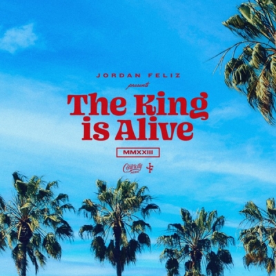 Jordan Feliz - The King Is Alive