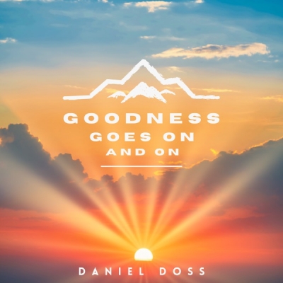 Daniel Doss - Goodness Goes On And On