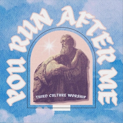 Third Culture Worship - You Run After Me
