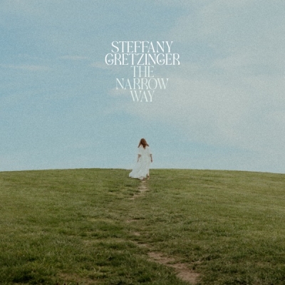 Steffany Gretzinger - The Narrow Way