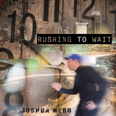Joshua Webb - Rushing to Wait