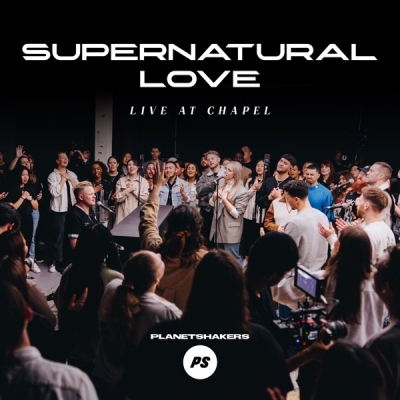 Planetshakers - Supernatural Love (Live at Chapel)