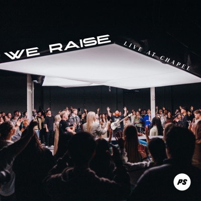 Planetshakers - We Raise (Live at Chapel)