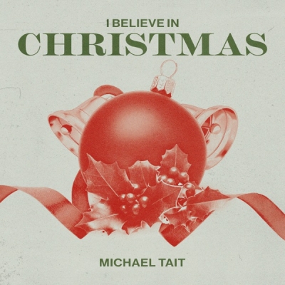 Michael Tait - I Believe In Christmas