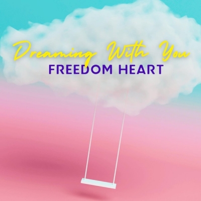 Freedom Heart - Dreaming With You