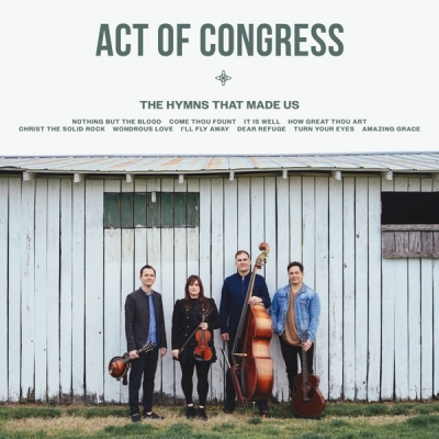 Act of Congress - The Hymns That Made Us