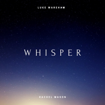 Luke Wareham - Whisper - Single