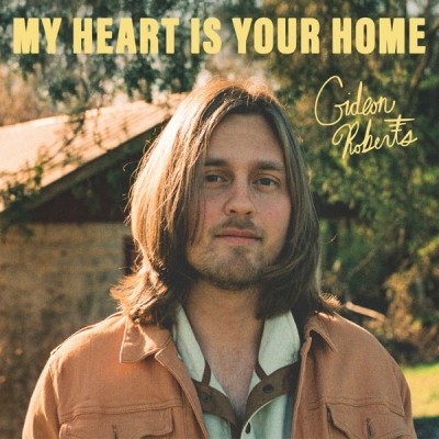 Gideon Roberts - My Heart Is Your Home