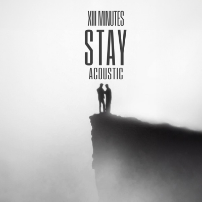 XIII Minutes - Stay (Acoustic)
