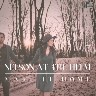 Nelson At The Helm - Make It Home