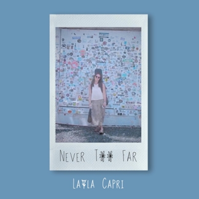 Layla Capri - Never Too Far